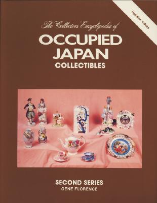 Collector's Encyclopedia of Occupied Japan Collectibles; Second Series