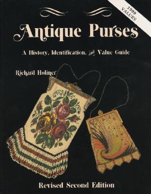 Antique Purses: A History, Identification and Value Guide