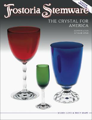 Fostoria Stemware: The Crystal for America