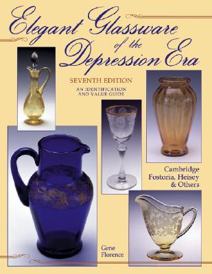 Elegant Glassware of the Depression Era: Identification and Value Guide