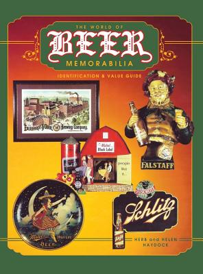 Image for The World of Beer Memorabilia: Identification and Value Guide The World of Beer Memorabilia: Identification and Value Guide