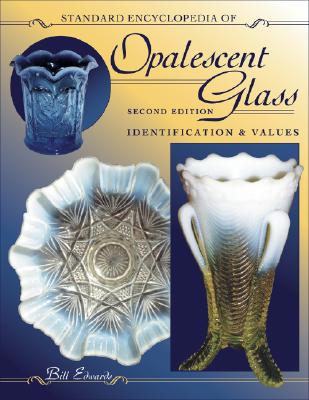 Standard Encyclopedia of Opalescent Glass: Identification & Values (2nd Edition)