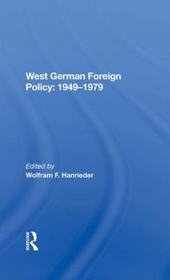 West German Foreign Policy, 1949-1979 (Westview Special Studies in West European Politics and Socie)
