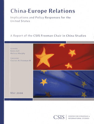 China-Europe Relations: Implications and Policy Responses for the United States (CSIS Reports)