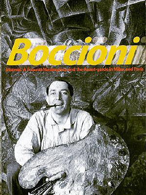 Boccioni's Materia: A Futurist Masterpiece and the Avant-garde in Milan and Paris