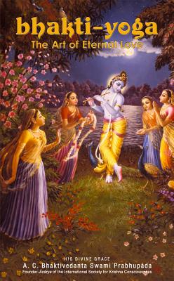 Image for Bhakti-yoga; The Art of Eternal Love Bhakti-yoga; The Art of Eternal Love