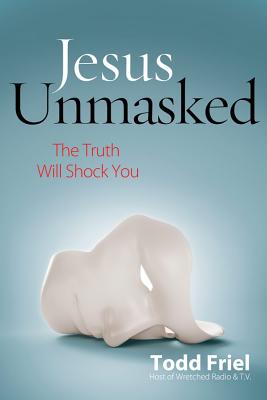 Image for Jesus Unmasked: The Truth Will Shock You