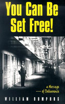 You Can Be Set Free!: A Message of Deliverance