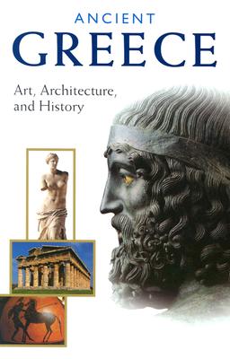 ANCIENT GREECE Art, Architecture, and History
