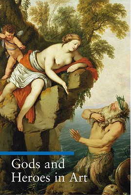 Image for Gods and Heroes in Art (Guide to Imagery Series)