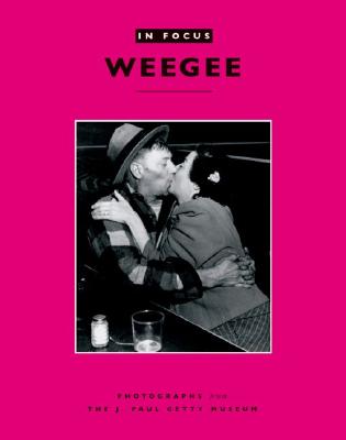 Image for In Focus: Weegee: Photographs from the J. Paul Getty Museum