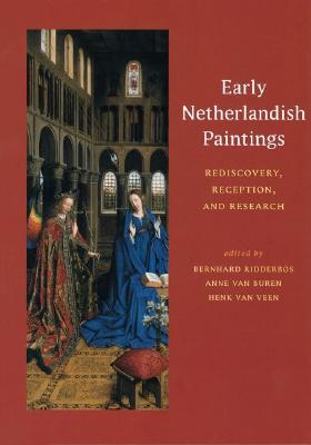 Early Netherlandish Paintings: Rediscovery, Reception, and Research