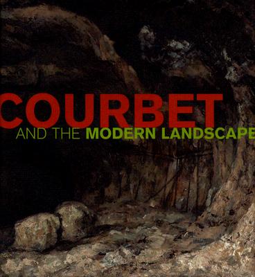 Image for Courbet and the Modern Landscape (Getty Trust Publications: J. Paul Getty Museum)