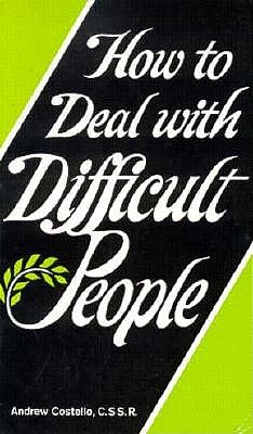 HOW TO DEAL WITH DIFFICULT PEOPLE