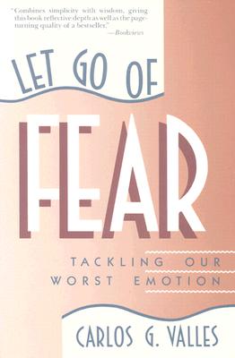 Let Go of Fear: Tackling Our Worst Emotion