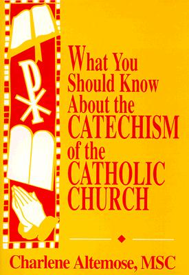 Image for What You Should Know About the Catechism of the Catholic Church