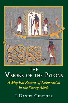 The Visions of the Pylons: A Magical Record of Exploration in the Starry Abode