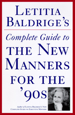 Image for Letitia Baldrige's Complete Guide to the New Manners for the '90s Baldrige, Letitia
