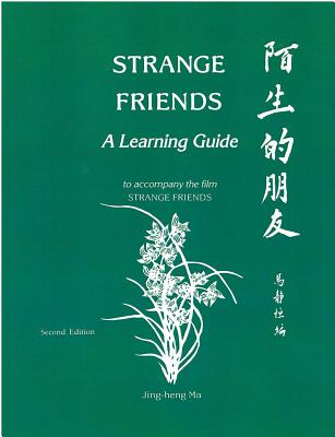 Strange Friends: A Learning Guide (Film Guides For Students Of Chinese)