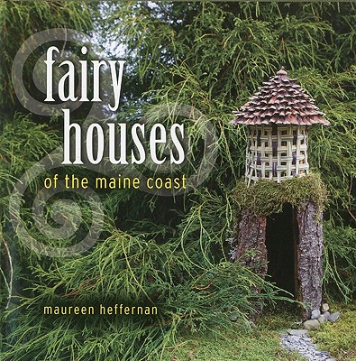 Fairy Houses of the Maine Coast