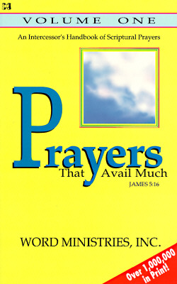 Prayers That Avail Much, Volume I