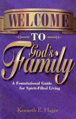 Welcome To God's Family: A Foundational Guide for Spirit-Filled Living