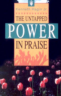 The Untapped Power in Praise