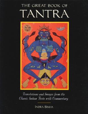 Great Book of Tantra: Translations and Images from the Classic Indian Texts