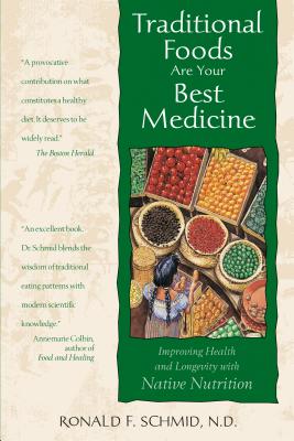 Image for Traditional Foods are Your Best Medicine - Improving Health and Longevity with Native Nutrition