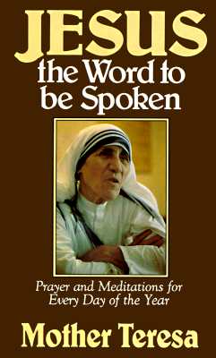 Jesus the Words to Be Spoken Prayers and Meditations for Every Day of the Year