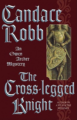 Cross-Legged Knight: An Owen Archer Mystery