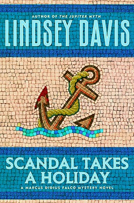 Scandal Takes a Holiday: A Marcus Didius Falco Mystery Novel