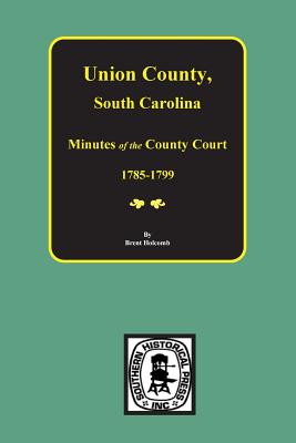 Image for Union County, SC Minutes of the County Court 1785-1799