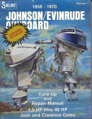 Johnson / Evinrude Outboard: Tune-Up and Repair Manual 1956-1970, Volume 1