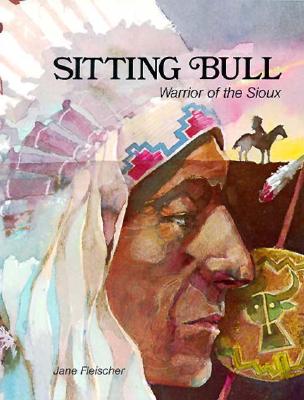 SITTING BULL Warrior of the Sioux