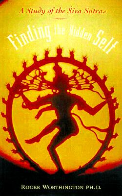 Finding The Hidden Self: A Study of the Siva Sutras