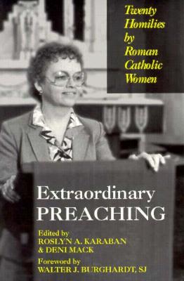 Extraordinary Preaching: 20 Homilies by Roman Catholic Women