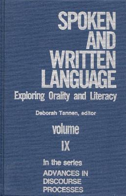 Spoken and Written Language: Exploring Orality and Literacy (Advances in Discourse Processes)