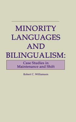 Minority Languages and Bilingualism: Case Studies in Maintenance and Shift