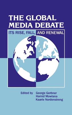 Image for The Global Media Debate: Its Rise, Fall and Renewal (Developments in Clinical Psychology)