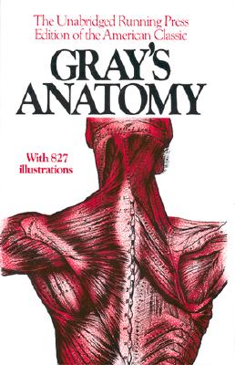 Gray's Anatomy: The Unabridged Running Press Edition of the American Classic Gray, Henry