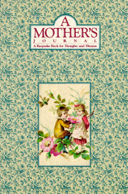 Image for A Mothers Journal: A Keepsake Book for Thoughts and Dreams