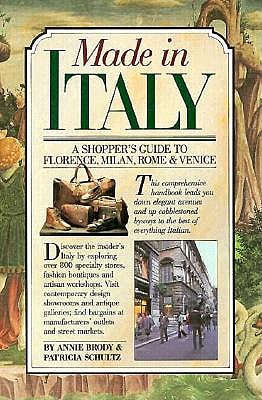 Made in Italy: A Shoppers Guide to Florence, Milan, Rome & Venice