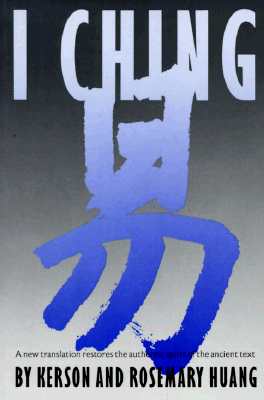Image for I Ching - A New Translation Restores the Authentic Spirit of the Ancient Text