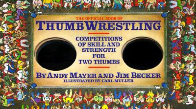 Official Book of Thumb Wrestling Game Board Book: competitions of skill and strength for two Thumbs