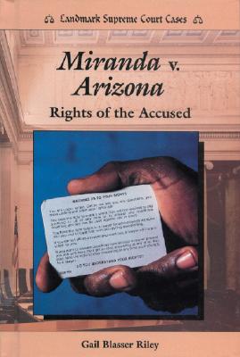 Image for Miranda V. Arizona: Rights of the Accused (Landmark Supreme Court Cases)