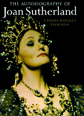 AUTOBIOGRAPHY OF JOAN SUTHERLAND: A PRIMA DONNA'S PROGRESS (SIGNED)