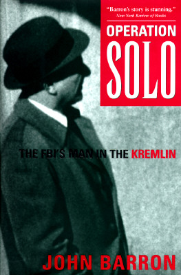 Operation Solo: The Fbi's Man in the Kremlin