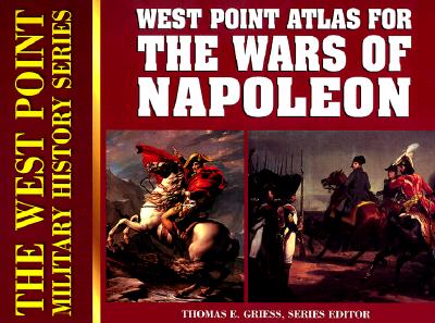 Image for Atlas for the Wars of Napoleon. West Point Military History Series. Atlas for the Wars of Napoleon. West Point Military History Series.