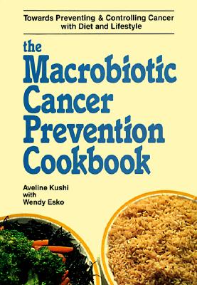Image for The Macrobiotic Cancer Prevention Cookbook The Macrobiotic Cancer Prevention Cookbook